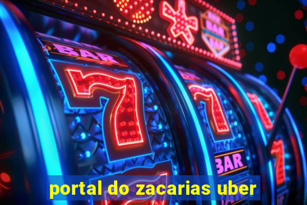 portal do zacarias uber